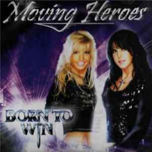 FLAC Moving Heroes - Born To Win