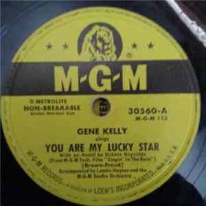 FLAC Gene Kelly Accompanied By Lennie Hayton And The M-G-M Studio Orchestra - You Are My Lucky Star / All I Do Is Dream of You