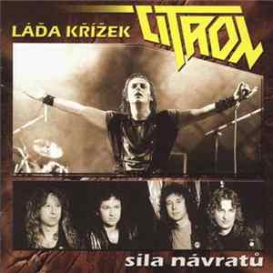 FLAC Láďa Křížek & Citron - Síla Návratů