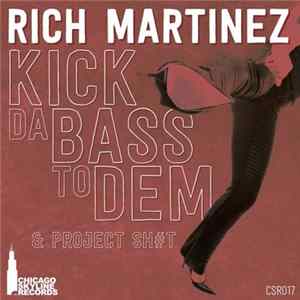 FLAC Rich Martinez - Kick The Bass To Dem