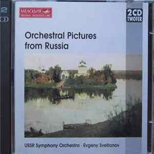 FLAC USSR Symphony Orchestra, Evgeni Svetlanov - Orchestral Pictures From Russia