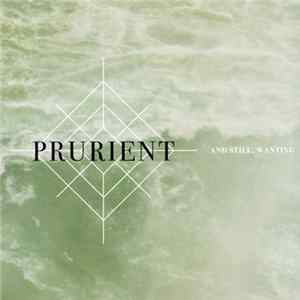 FLAC Prurient - And Still, Wanting