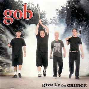 FLAC Gob - Give Up The Grudge