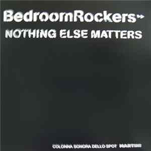FLAC Bedroom Rockers - Nothing Else Matters