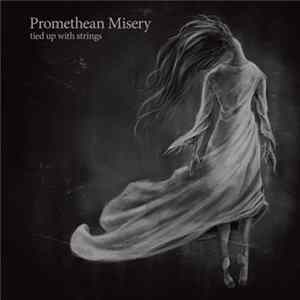 FLAC Promethean Misery - Tied Up With Strings