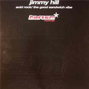 FLAC Jimmy Hill - Acid Rock / The Good Sandwich Vibe