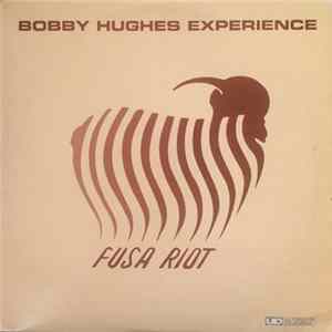 FLAC Bobby Hughes Experience - Fusa Riot