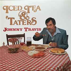 FLAC Johnny Travis - Iced Tea & 'Taters