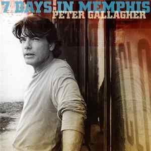 FLAC Peter Gallagher - 7 Days In Memphis