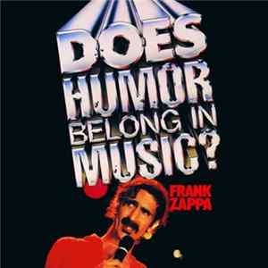 FLAC Frank Zappa - Does Humor Belong In Music?