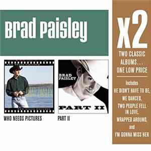FLAC Brad Paisley - Who Needs Pictures / Part II
