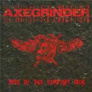 FLAC Axegrinder - Rise Of The Serpent Men