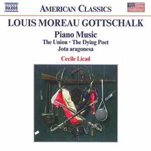 FLAC Louis Moreau Gottschalk, Cecile Licad - Piano Music The Union • The Dying Poet • Jota Aragonesa
