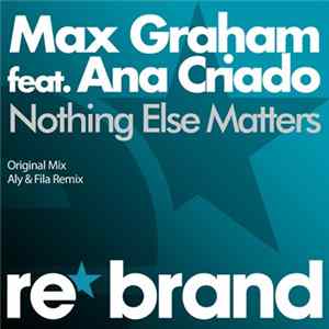 FLAC Max Graham Feat. Ana Criado - Nothing Else Matters