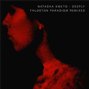 FLAC Natasha Kmeto - Deeply (Fhloston Paradigm Remixes)