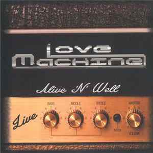 FLAC Love Machine - Alive’ N ‘ Well