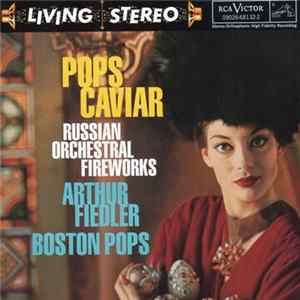 FLAC Arthur Fiedler, Boston Pops - Pops Caviar (Russian Orchestral Fireworks)