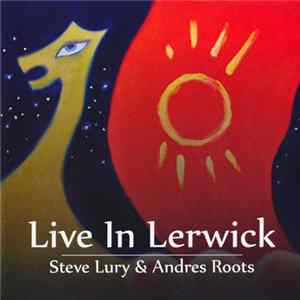FLAC Steve Lury & Andres Roots - Live In Lerwick