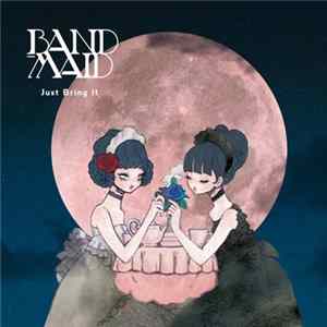 FLAC Band-Maid - Just Bring It