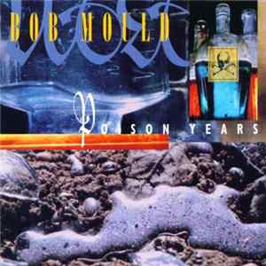 FLAC Bob Mould - Poison Years