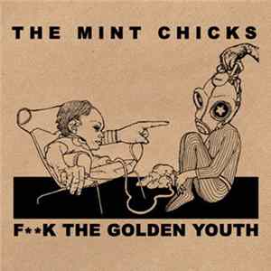 FLAC The Mint Chicks - F**K The Golden Youth
