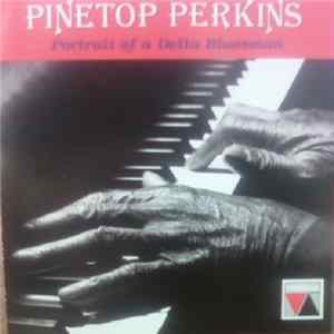 FLAC Pinetop Perkins - Portrait Of A Delta Bluesman