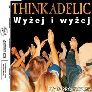 FLAC Thinkadelic - Wyżej I Wyżej