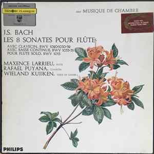 FLAC J.S. Bach, Maxence Larrieu, Rafael Puyana, Wieland Kuijken - Les 8 Sonates Pour Flûte / Avec Clavecin, BWV 1020 & 1030-32 / Avec Basse Continue, BWV 1033-35 / Pour Flûte Solo, BWV 1013