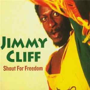 FLAC Jimmy Cliff - Shout For Freedom
