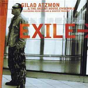FLAC Gilad Atzmon & The Orient House Ensemble Featuring Reem Kelani & Dhafer Youssef - Exile