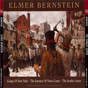 FLAC Elmer Bernstein - Elmer Bernstein: The Unused Scores (Gangs Of New York, The Journey Of Natty Gann and The Scarlet Letter)