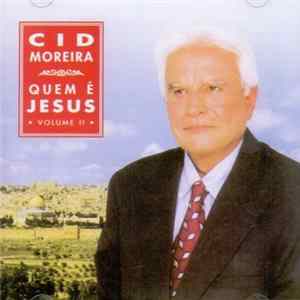 FLAC Cid Moreira - Quem É Jesus (Volume II)