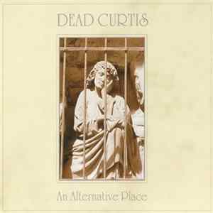 FLAC Dead Curtis - An Alternative Place