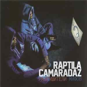FLAC Raptila Camaradaz - Разрушители Мифов