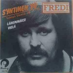 FLAC Fredi - Syntinen Yö / Lähemmäksi Vielä