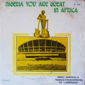 FLAC Mado Martino & Negro's International Of Cameroon - Nigeria You Are Great In Africa