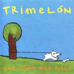 FLAC Trimelón - Que vida más perra