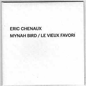 FLAC Eric Chenaux - Mynah Bird / Le Vieux Favori