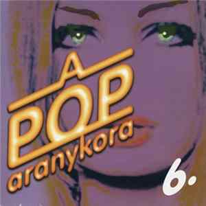 FLAC Various - A Pop Aranykora 6.