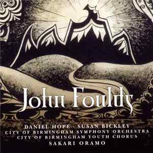 FLAC John Foulds : Daniel Hope, Susan Bickley, City Of Birmingham Symphony Orchestra, City Of Birmingham Youth Chorus, Sakari Oramo - Mirage • Three Mantras • Lyra Celtica • Apotheosis