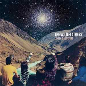 FLAC The Wild Feathers - Lonely Is A Lifetime