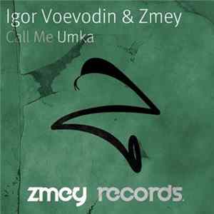 FLAC Igor Voevodin & Zmey - Call Me Umka