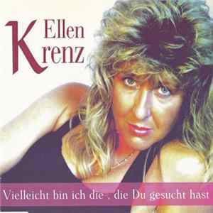 FLAC Ellen Krenz - Vielleicht Bin Ich Die, Die Du Gesucht Hast
