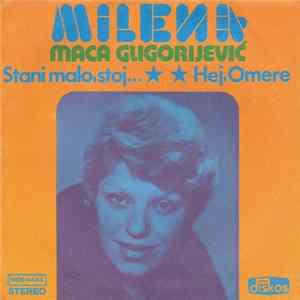 FLAC Milena Maca Gligorijević - Stani Malo, Stoj ... / Hej, Omere