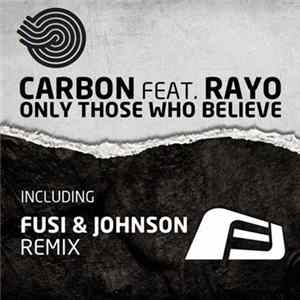 FLAC Carbon Feat. Rayo - Only Those Who Believe