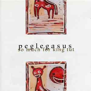 FLAC Peglegasus - So Much For King Tut