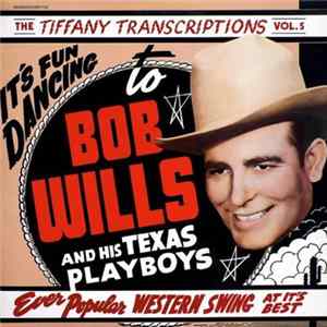 FLAC Bob Wills And His Texas Playboys - The Tiffany Transcriptions Vol. 5