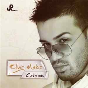 FLAC Elvir Mekic - Kako Nov