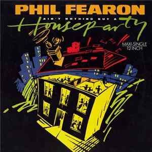 FLAC Phil Fearon - Ain't Nothing But A House Party