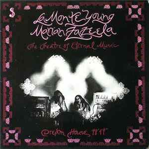 FLAC La Monte Young / Marian Zazeela - The Theatre Of Eternal Music - Dream House 78'17"